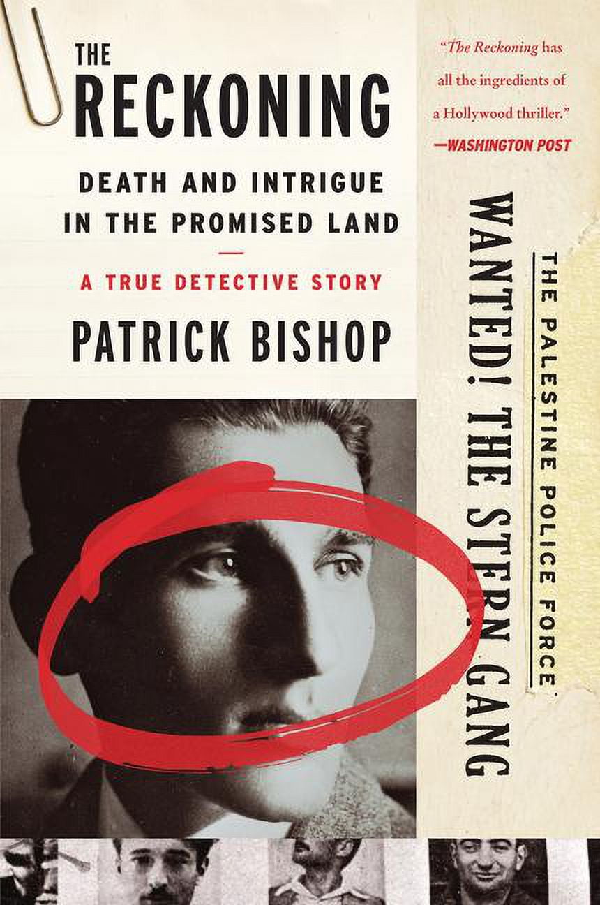 PATRICK BISHOP The Reckoning: Death and Intrigue in the Promised Land--A True Detective Story, (Paperback)