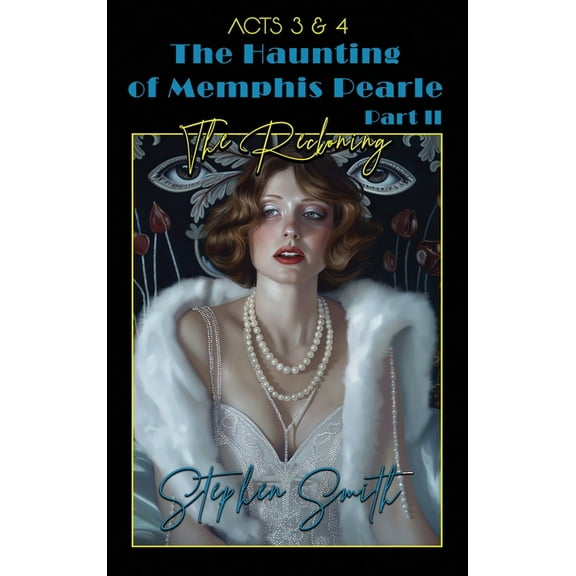 The Reckoning: The Haunting of Memphis Pearle Part II: Acts III & IV, (Hardcover)