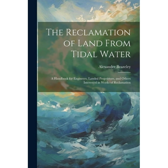 The Reclamation of Land From Tidal Water (Paperback)
