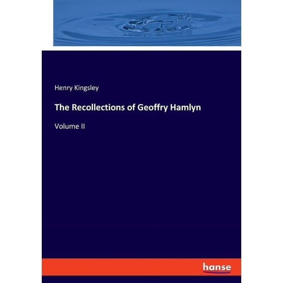The Recollections of Geoffry Hamlyn: Volume II, (Paperback)