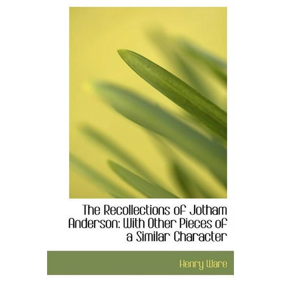 The Recollections of Jotham Anderson : With Other Pieces of a Similar Character (Large Print Edition) (Hardcover)