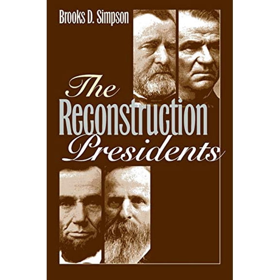 Pre-Owned The Reconstruction Presidents (Paperback) 0700616888 9780700616886