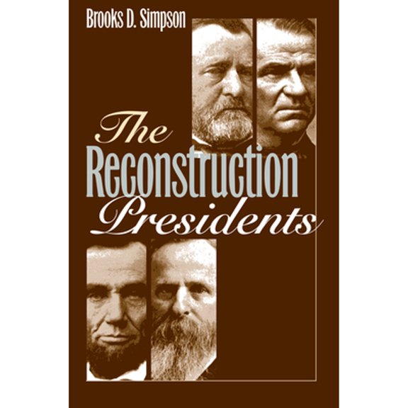 Pre-Owned The Reconstruction Presidents (Paperback) 0700616888 9780700616886
