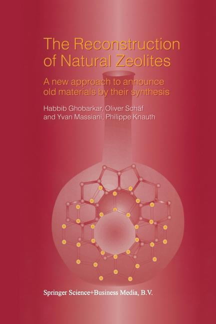 The Reconstruction of Natural Zeolites: A New Approach to Announce Old Materials by Their ...