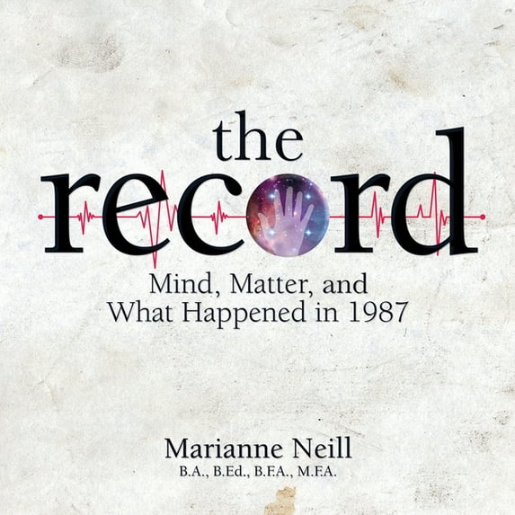 The Record: Mind, Matter, and What Happened in 1987, (Paperback)