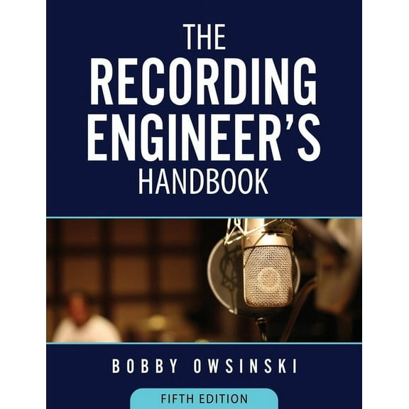 The Recording Engineer's Handbook 5th Edition, (Paperback)