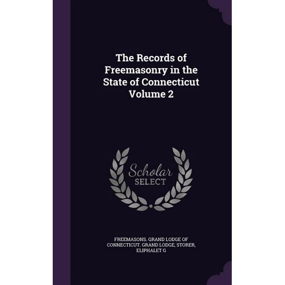 The Records of Freemasonry in the State of Connecticut Volume 2 (Hardcover)