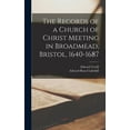 thumbnail image 1 of The Records of a Church of Christ Meeting in Broadmead, Bristol, 1640-1687 (Hardcover), 1 of 1