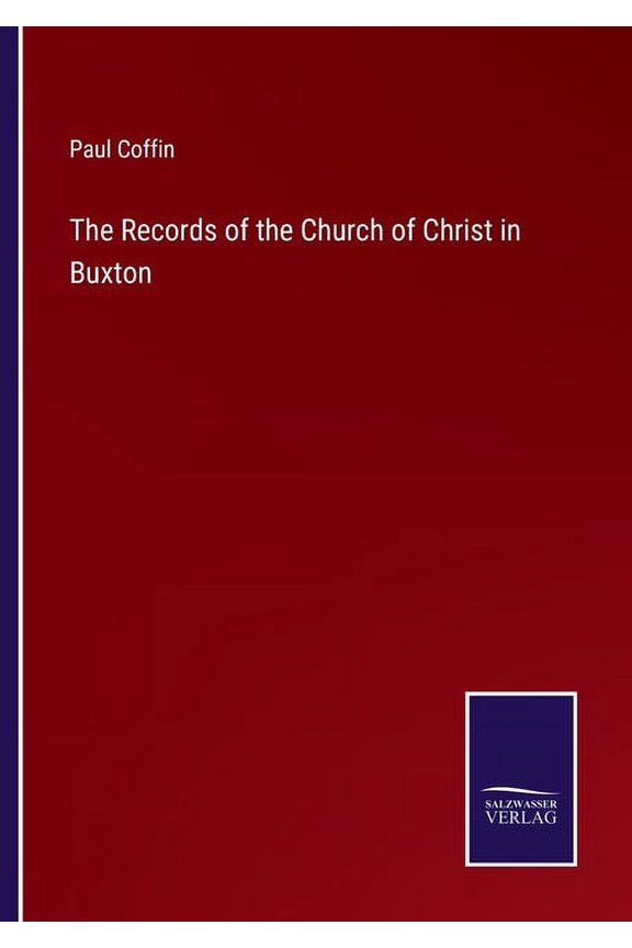 The Records of the Church of Christ in Buxton, (Paperback)