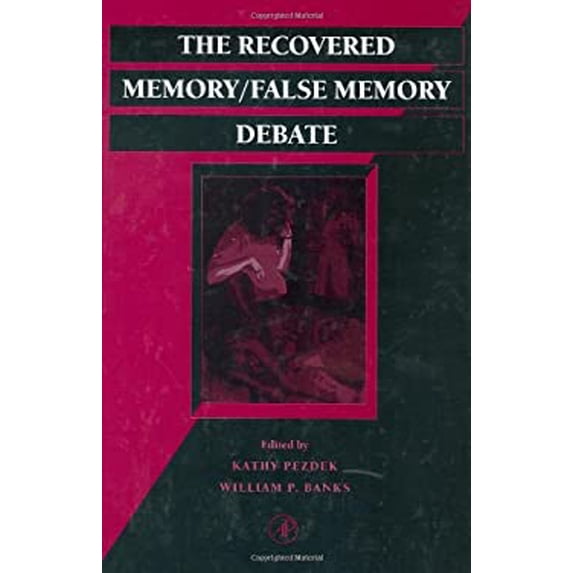 Pre-Owned The Recovered Memory/False Memory Debate (Hardcover) 0125529759 9780125529754