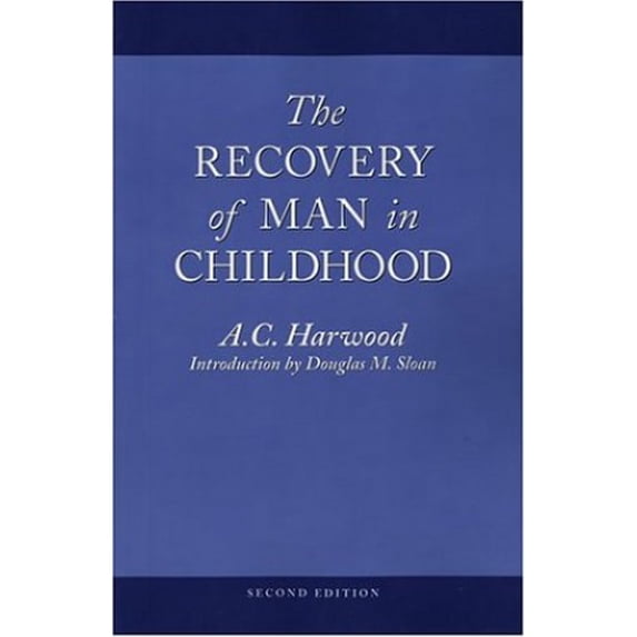 Pre-Owned The Recovery of Man in Childhood: A Study in the Educational Work of Rudolf Steiner (Paperback) 0913098531 9780913098530