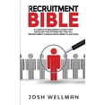 thumbnail image 1 of The Recruitment Bible: A Complete Beginner's Guide That Develops The Attributes That All Recruitment Consultants Need To, (Paperback), 1 of 1
