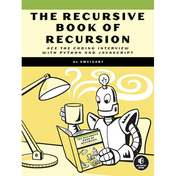 The Recursive Book of Recursion: Ace the Coding Interview with Python and JavaScript, (Paperback)