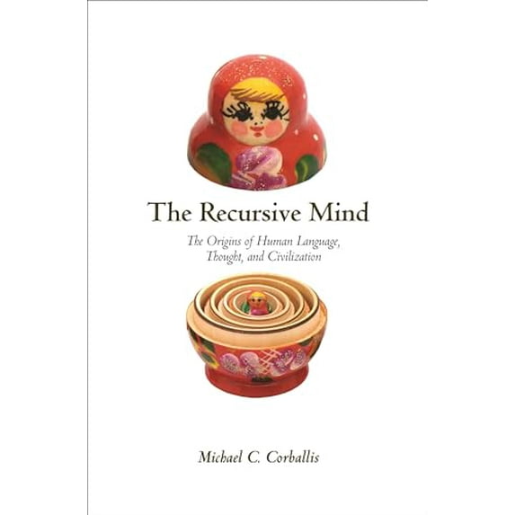 Pre-Owned The Recursive Mind: The Origins of Human Language, Thought, and Civilization - Updated Edition (Paperback) 0691160945 9780691160948