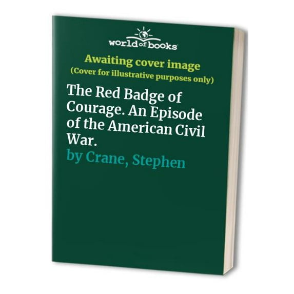 Pre-Owned The Red Badge of Courage. An Episode of the American Civil War. Paperback