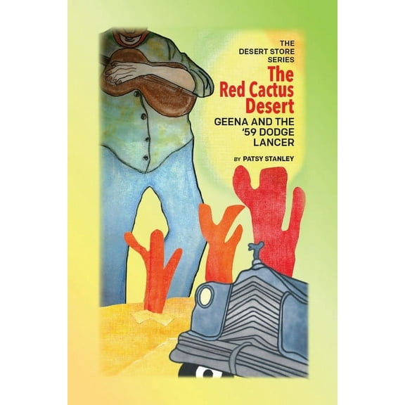 The Red Cactus Desert-Geena and the '59 Dodge Lancer, (Paperback)