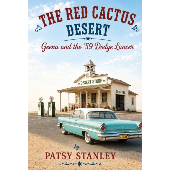 The Red Cactus Desert-Geena and the '59 Dodge Lancer, (Paperback)