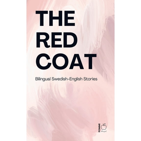 The Red Coat: Bilingual Swedish-English Stories, (Paperback)