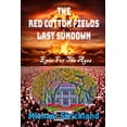 thumbnail image 1 of The Red Cotton Fields Series Book One The Red Cotton Fields Last Sunset, Book 4, (Paperback), 1 of 1