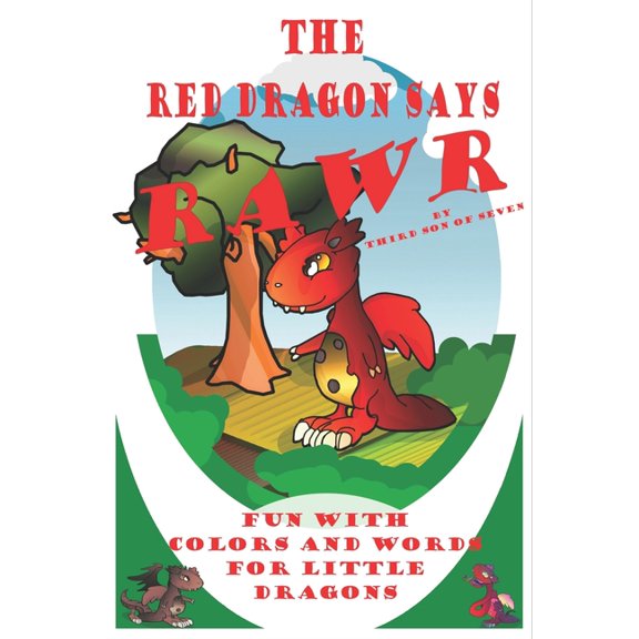 The Red Dragon Says Rawr By Third Son Of Seven Fun With Colors And Words For Little Dragons (Paperback)