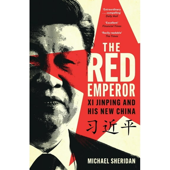 The Red Emperor: XI Jinping and His New China, (Paperback)