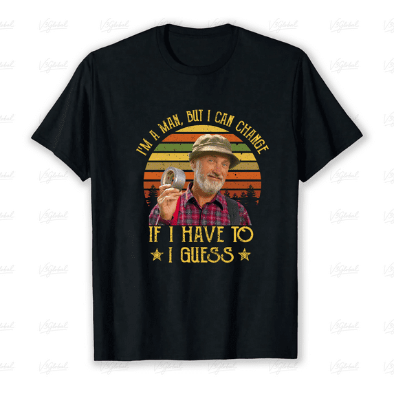 The Red Green Show I'm A Man But I Can Change Funny Classic Unisex T-Shirt V80157, up to size 5XL