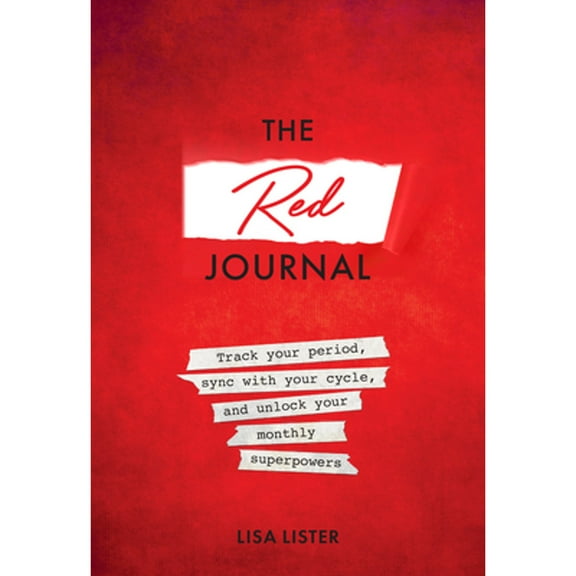 Pre-Owned The Red Journal: Track Your Period, Sync with Your Cycle, and Unlock Your Monthly Superpowers (Paperback) 1788175522 9781788175524