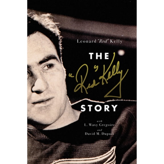 The Red Kelly Story (Hardcover)