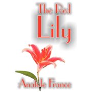 The Red Lily by Anatole France, Fiction, Fantasy, Paperback