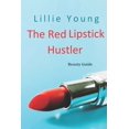 thumbnail image 1 of The Red Lipstick Hustler Beauty Guide, (Paperback), 1 of 1