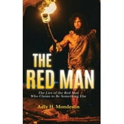 The Red Man The Lies of the Red Man Who Claims to Be Something Else, Hardcover