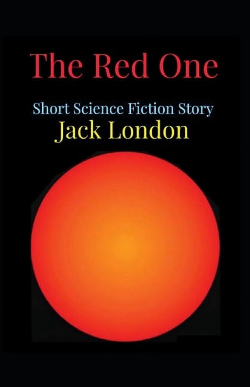 The Red One : Jack London (Classics, Short Stories, Literature) [Annotated] (Paperback)