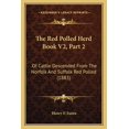 thumbnail image 1 of The Red Polled Herd Book V2, Part 2 : Of Cattle Descended From The Norfolk And Suffolk Red Polled (1883) (Paperback), 1 of 1