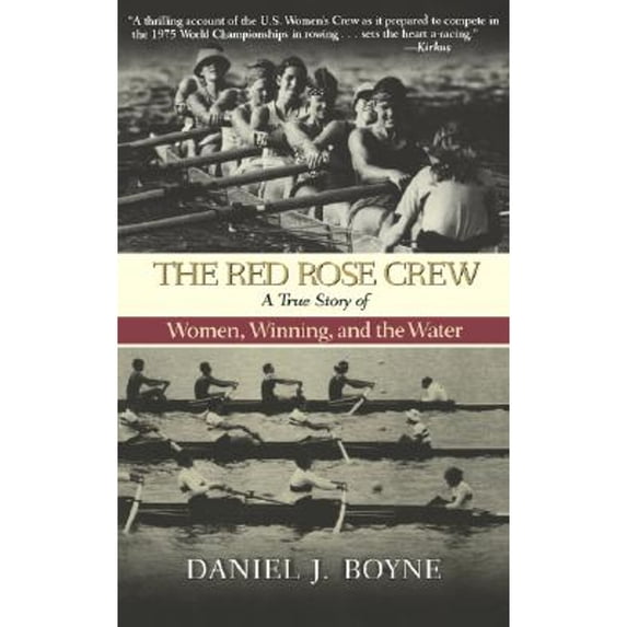 Pre-Owned The Red Rose Crew: A True Story of Women, Winning, and the Water (Paperback) 0786889861 9780786889860