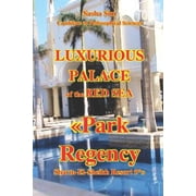 The Red Sea - A Corner of Earthly Paradi Luxurious palace of the Red Sea. Park Regency Sharm El Sheikh Resort 5*, Book 14, Paperback
