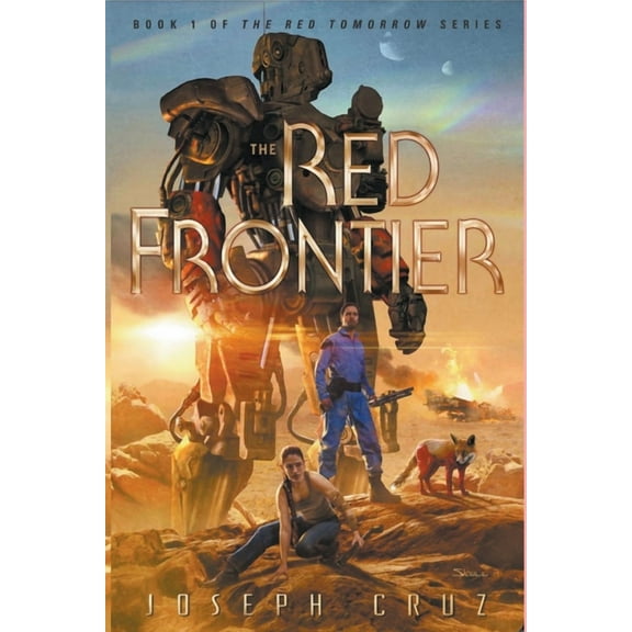 The Red Tomorrow The Red Frontier: Book 1 of The Red Tomorrow Series, Book 1, (Paperback)