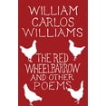 thumbnail image 1 of Pre-Owned The Red Wheelbarrow & Other Poems (Paperback) 081122788X 9780811227889, 1 of 1
