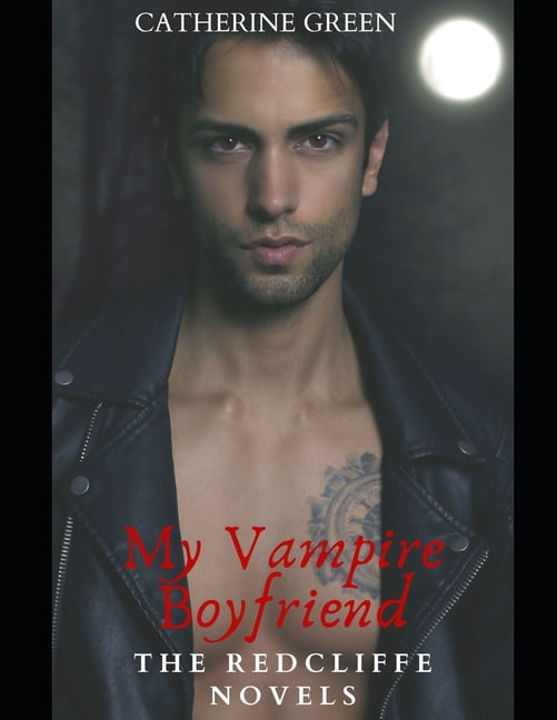 The Redcliffe Novels Paranormal: My Vampire Boyfriend (A Redcliffe Short Story Anthology) : The Redcliffe Novels Paranormal Series (Paperback)