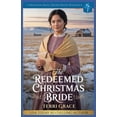 thumbnail image 1 of The Redeemed Christmas Bride: Christmas Mail Order Bride Romance, (Paperback), 1 of 1