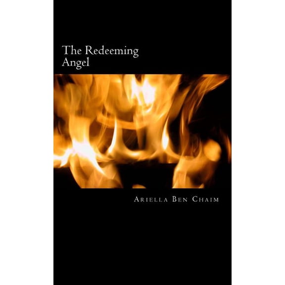The Redeeming Angel: A Collection of Poetic Non-Fiction Writing