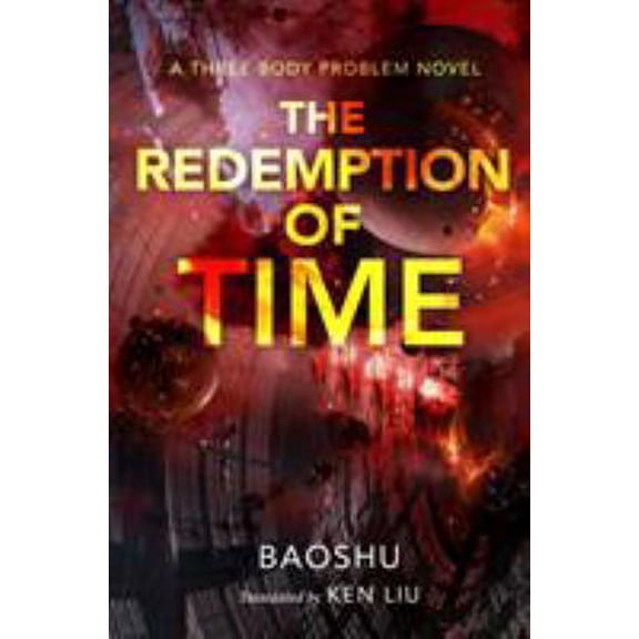 Pre-Owned The Redemption of Time: A Three-Body Problem Novel (Hardcover) 1250306027 9781250306029