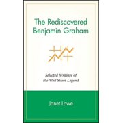 The Rediscovered Benjamin Graham Selected Writings of the Wall Street Legend, Hardcover