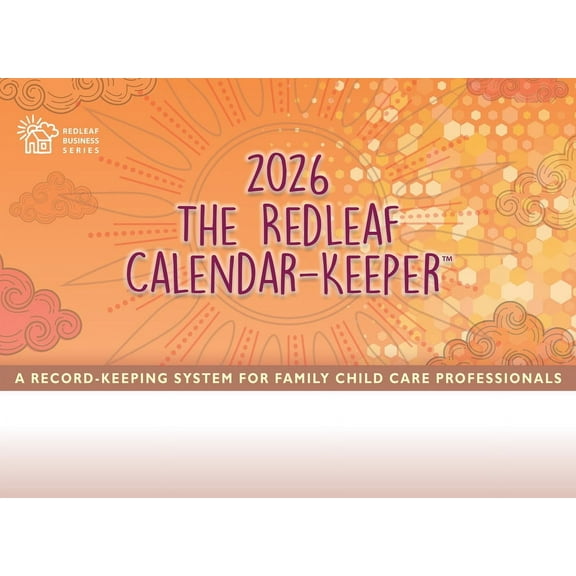 The Redleaf Calendar-Keeper 2026: A Record-Keeping System for Family Child Care Professionals, (Hardcover)