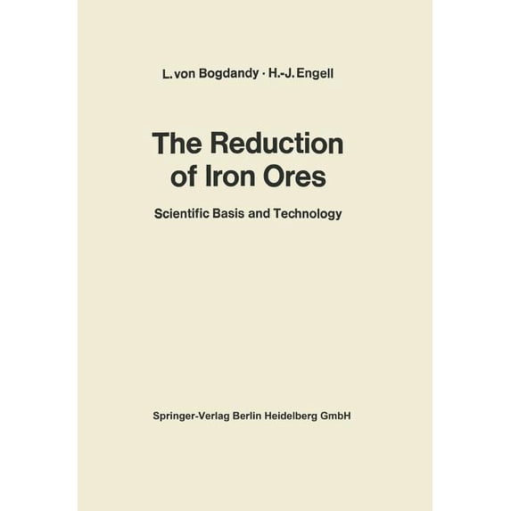 The Reduction of Iron Ores: Scientific Basis and Technology, (Paperback)