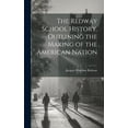 thumbnail image 1 of The Redway School History, Outlining the Making of the American Nation (Hardcover), 1 of 1