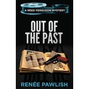 The Reed Ferguson Mystery Out of the Past, Book 5, Paperback