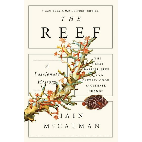 The Reef: A Passionate History: The Great Barrier Reef from Captain Cook to Climate Change, (Paperback)