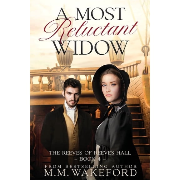 The Reeves of Reeves Hall A Most Reluctant Widow: A Slow-Burn Regency Romance of Secrets and Second Chances, Book 4, (Paperback)