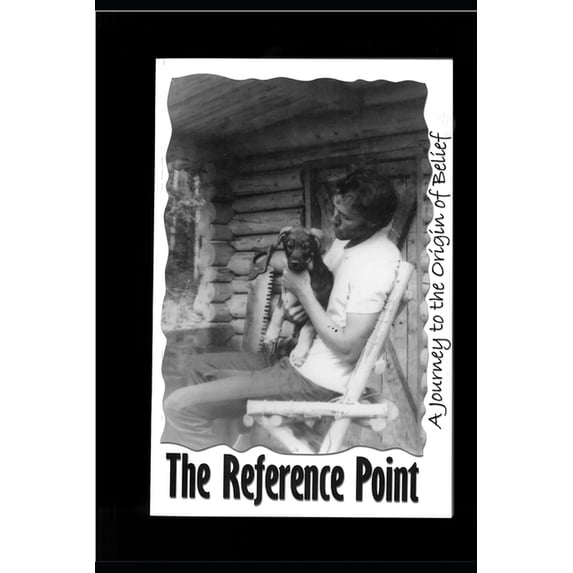 The Reference Point: A Journey to the Origin of Belief (Paperback) by Johnny Bock