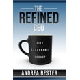 thumbnail image 1 of The Refined CEO : Life. Leadership. Legacy. (Paperback), 1 of 1